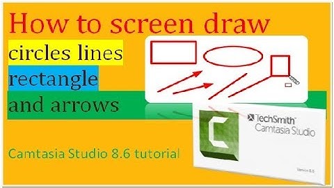 how to screen draw circles lines rectangle and arrows in camtasia screen  recording
