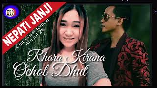 NEPATI JANJI                                                              Ochol Dhut ft Rhara Kirana