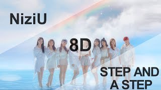 NiziU (니쥬) - STEP AND A STEP [8D USE HEADPHONE] 🎧