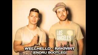 WELLHELLO - RAKPART (ENDRU BOOTLEG)