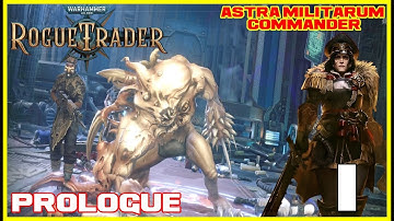 Warhammer 40,000: Rogue Trader - [Astra Militarum Commander]  Part 1 Prologue [NO COMMENTARY] ⚔️⚜️☠🌌