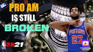 PRO AM IS STILL BROKEN IN NBA 2k21 NEXT GEN (PROOF)