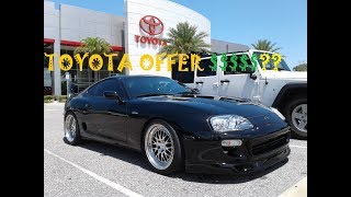 How much did Toyota offer for my 800hp Supra ??