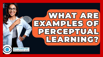 What Are Examples Of Perceptual Learning? - Optometry Knowledge Base