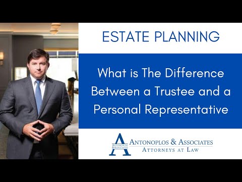 What is The Difference Between a Trustee and a Personal Representative.