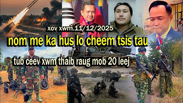 xov xwm.11/12/2025 nom me ka hu lo cheem thaib los tsis Tau tub rog raug mob coob heev