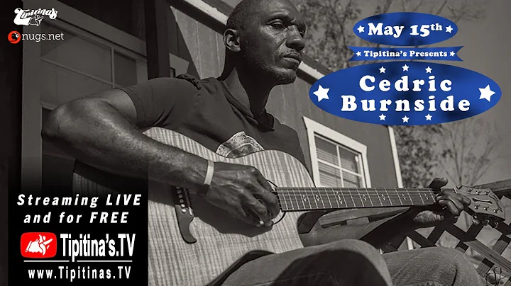Cedric Burnside LIVE at Tipitina's (Sat, May 15, 2...