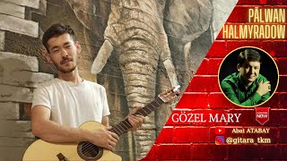 Palwan Halmyradow - Gözel Mary | AKORDY BİLEN | #turkmenistan #gitara #palwanhalmyradow #turkmen