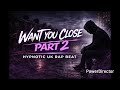 Want You Close Pt. 2 – Hypnotic UK Rap Beat | Sad Piano Type Beat
