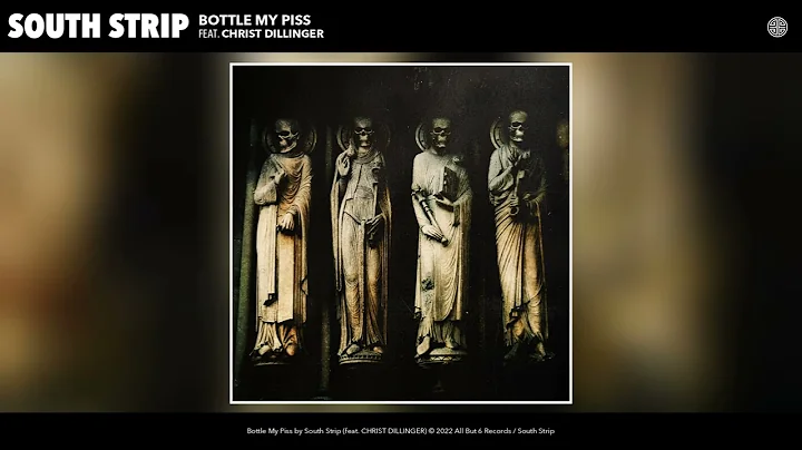 South Strip - Bottle My Piss (Official Audio) (feat. CHRIST DILLINGER)