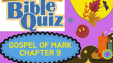 Bible Quiz : Gospel of Mark Chapter 9: 25 Questions with Answers, sheet at the end of Quiz by Rosily