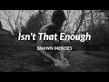 SHAWN MENDES Isn T That Enough LYRICS mp3