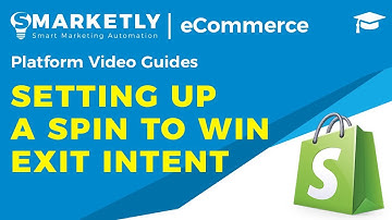 Setting up a Spin to Win Exit Intent | Video Guides | Smarketly for eCommerce