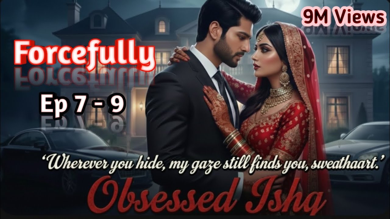 Kittu Ke Sath Hui Jabardasti | Obsessed Ishq | Episode 7 - 9 | Pocket Fm Hindi Story | Dark Love