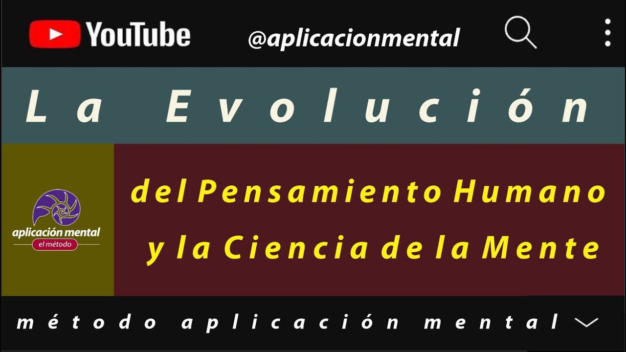 La Evolución del Pensamiento Humano y la Ciencia de la Mente