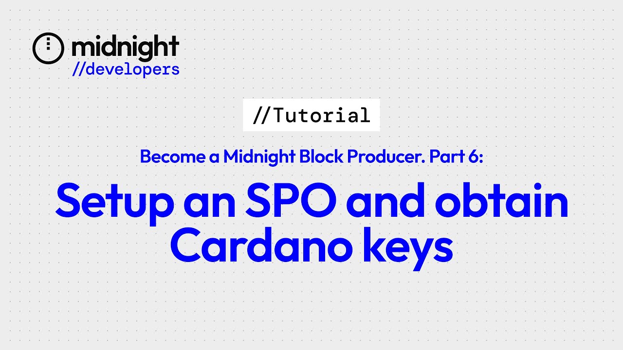 Setup an SPO and Obtain Cardano Keys: Part 6
