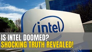 Intel's DOOMED? The Shocking TRUTH About Its Future! #IntelCrisis