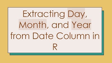 Extracting Day, Month, and Year from Date Column in R
