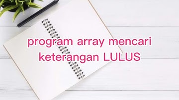 PROGRAM ARRAY MENCARI KETERANGAN LULUS-TURBO PASCAL