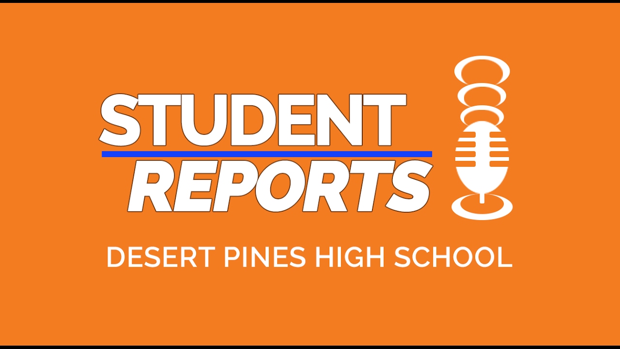 Student Report Desert Pines High School YouTube