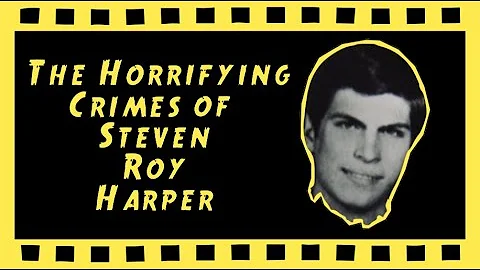THE HORRIFYING CRIMES OF STEVEN ROY HARPER ~ The C...