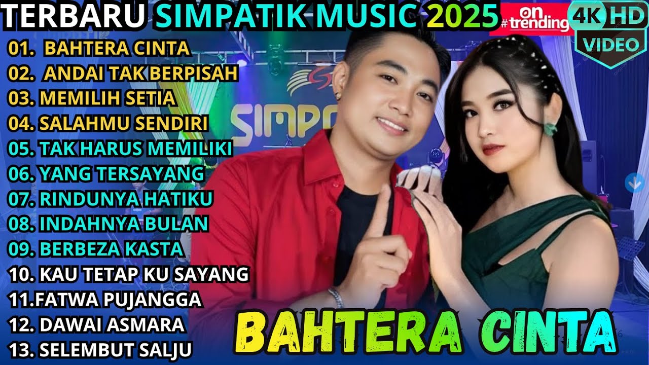 BAHTERA CINTA - ANDAI TAK  BERPISAH - MEMILIH SETIA || SIMPATIK MUSIC TERBARU 2025