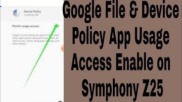 Google File & Device Policy App Usage Access Enable on Symphony Z25