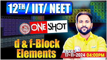 JEE NEET 2025 | Class 12 Chemistry d & f Block Elements One Shot | 12th Chemistry Imp Questions