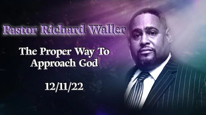 The Proper Way to Approach God - Pastor Richard Wa...