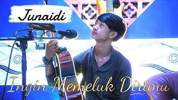 INGIN MEMELUK DIRIMU - Cipt Deddy Dores ( Cover by  JUNAIDI )