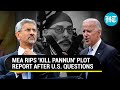 Indian raw officers link to khalistani pannuns assassination plot stuns us mea fumes