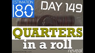 Day 149 • QUARTERS in a Roll of Quarters • Estimation 180