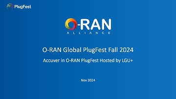Accuver at O-RAN Global PlugFest Fall 2024