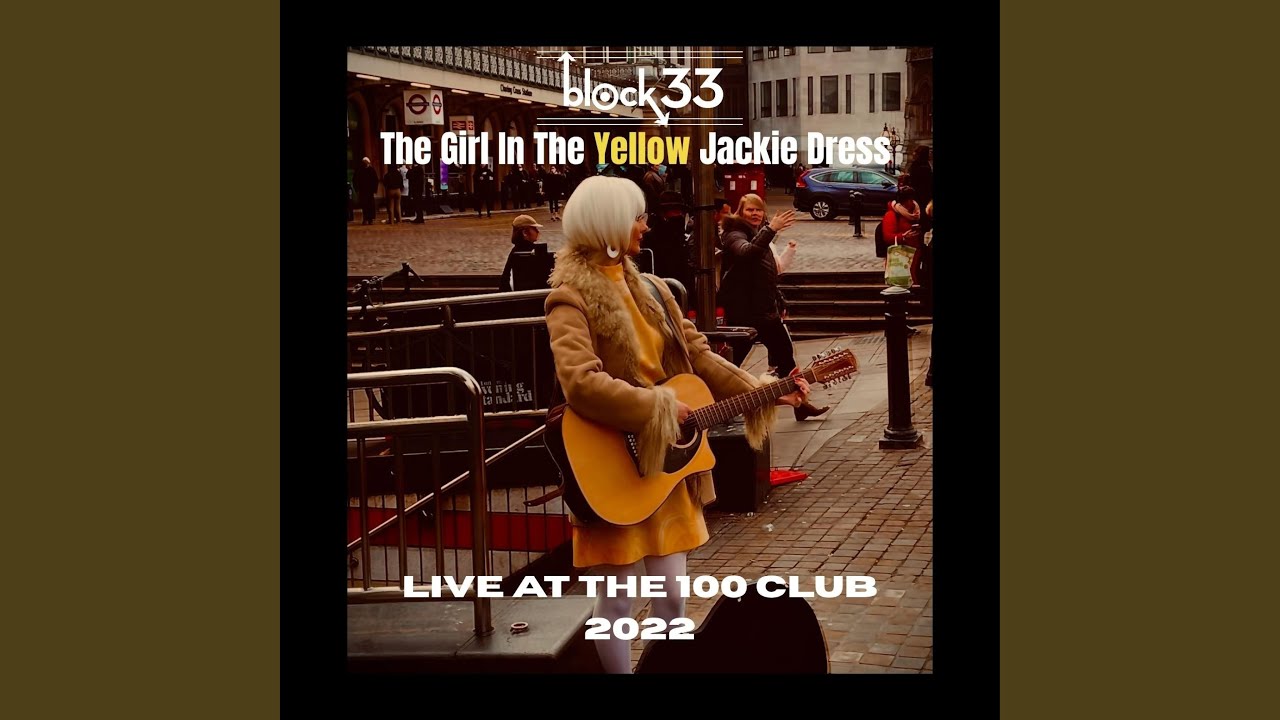 The Girl In The Yellow Jackie Dress (Live at The 100 Club, London, Saturday 16th April 2022) (Live)