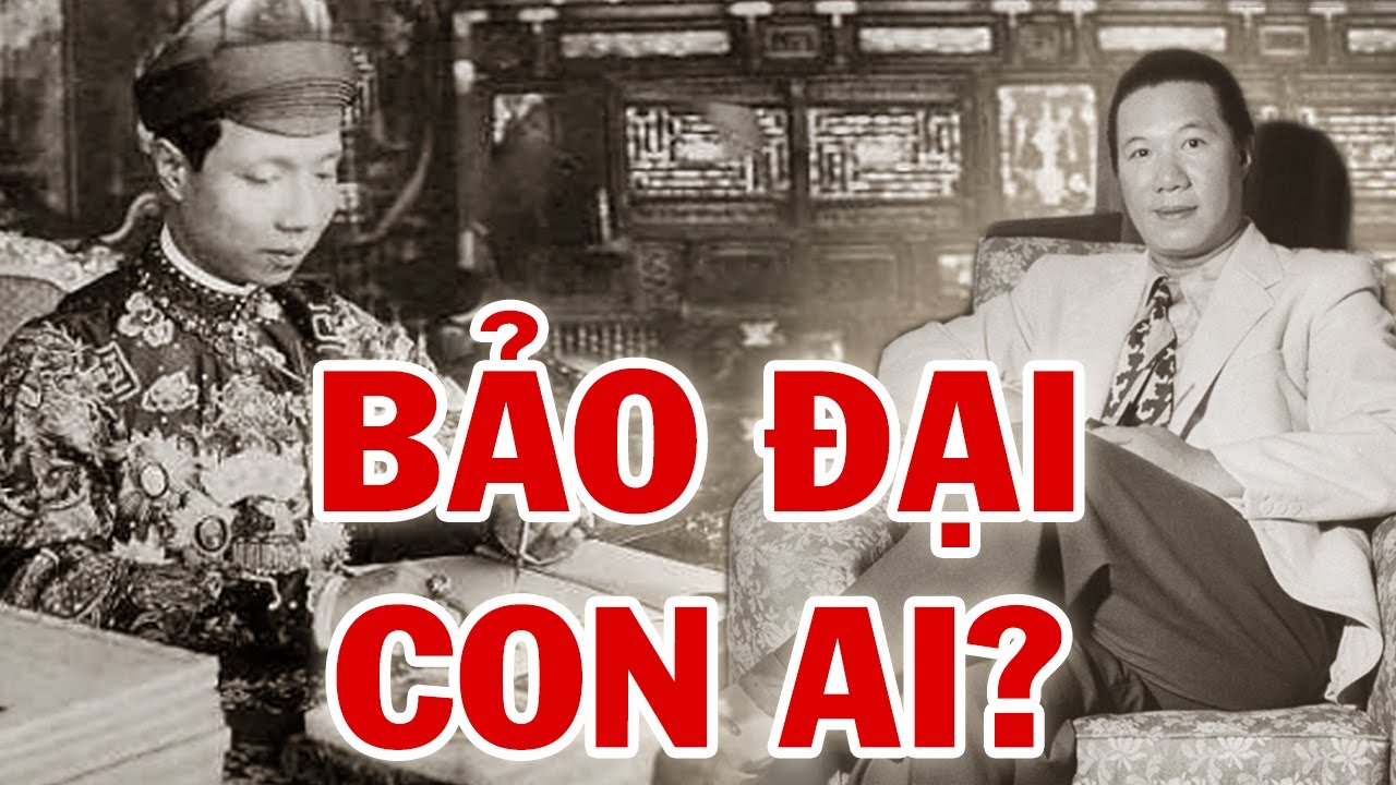 Nghi án BẢO ĐẠI không phải con Vua Khải Định - Rốt Cuộc Bảo Đại là con của ai