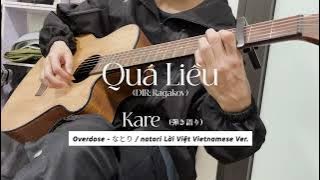【Kare comeback ??/11/2023】【Overdose - natori Lời Việt Vietnamsese Ver.】Quá Liều (DIR: Ragakov)【弾き語り】