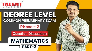 Degree Level Preliminary  Exam | Phase - 2 | Mathematics  (Part - 2)  | Question Discussion