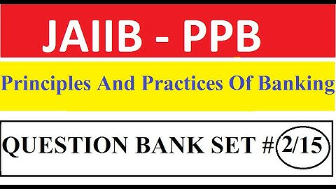 JAIIB [PPB] Principles And Practices of Banking Question Bank 2