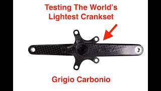 Testing The Worlds Lightest Crankset Grigio Carbonio