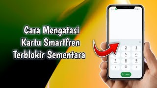 Cara Mengatasi Kartu Smartfren Terblokir Sementara