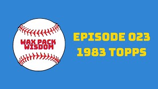 Wax Pack Wisdom: 1983 Topps [Ep. 023] Four Hall of Fame Card Pulls in this Vintage Topps Wax Pack