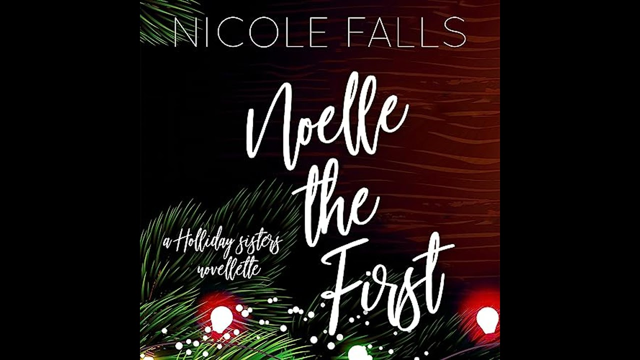 Noelle the First by Nicole Falls | Free Audiobook