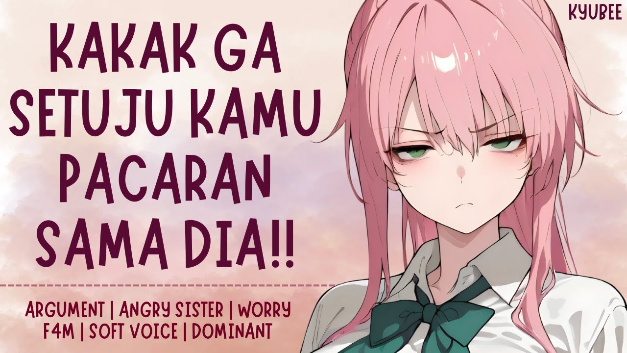 Kakak ga suka kamu pacaran sama dia! | ASMR Roleplay kakak perempuan | FDOM | Angry sister | argumen