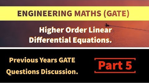 Gate Questions Discussion on Higher Order Differential Equations [Lec 12] || Differential Equations