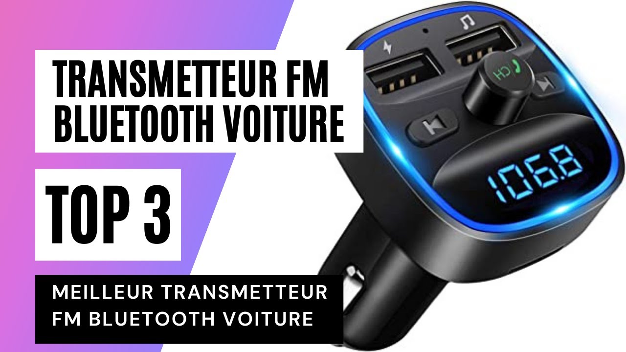 TOP 3 : Meilleur transmetteur fm Bluetooth voiture 2023 