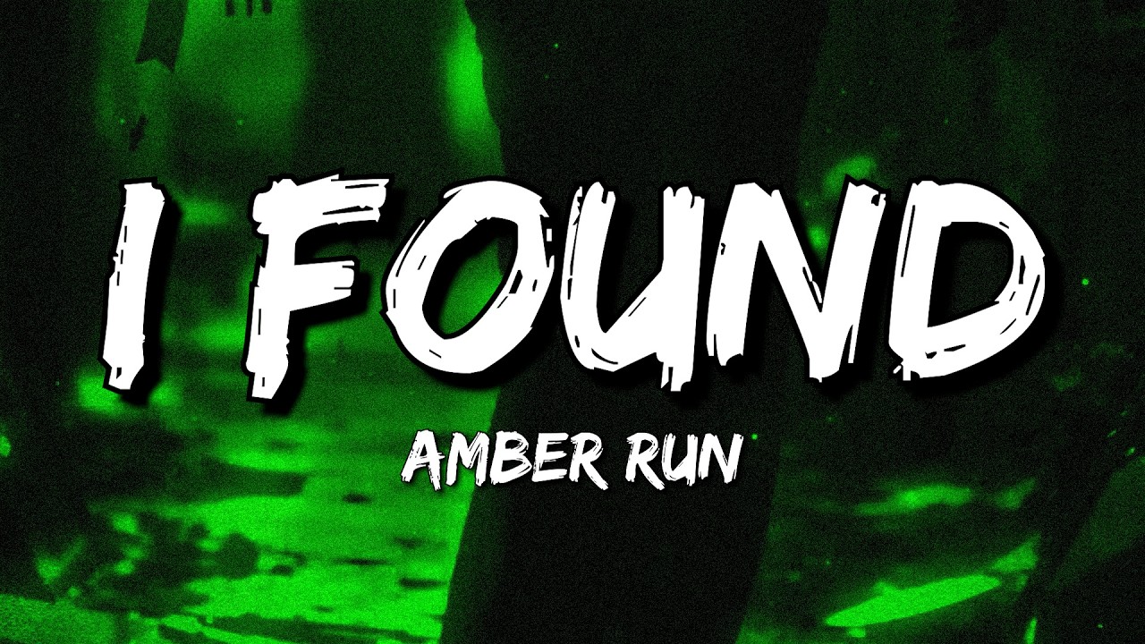 Amber Run - I Found (Lyrics)