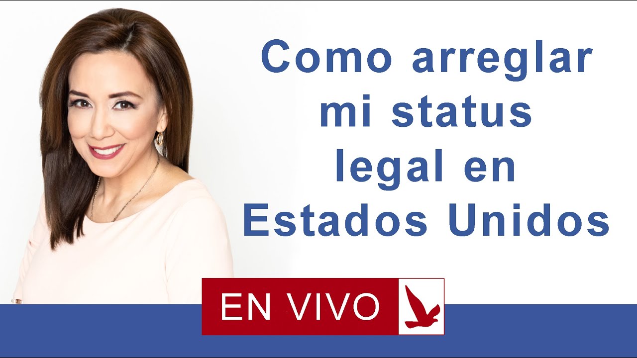 Como arreglar mi estatus legal en los Estados Unidos - YouTube