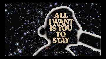 All I want is you to stay - Peter Spacey (Music Video)