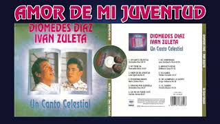 Amor de mi juventud - Diomedes Díaz e Iván Zuleta.