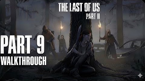 The Last of Us Part II Remastered Gameplay Walkthrough Part 9 [4K 60FPS 1080p PS5] -No Commentary